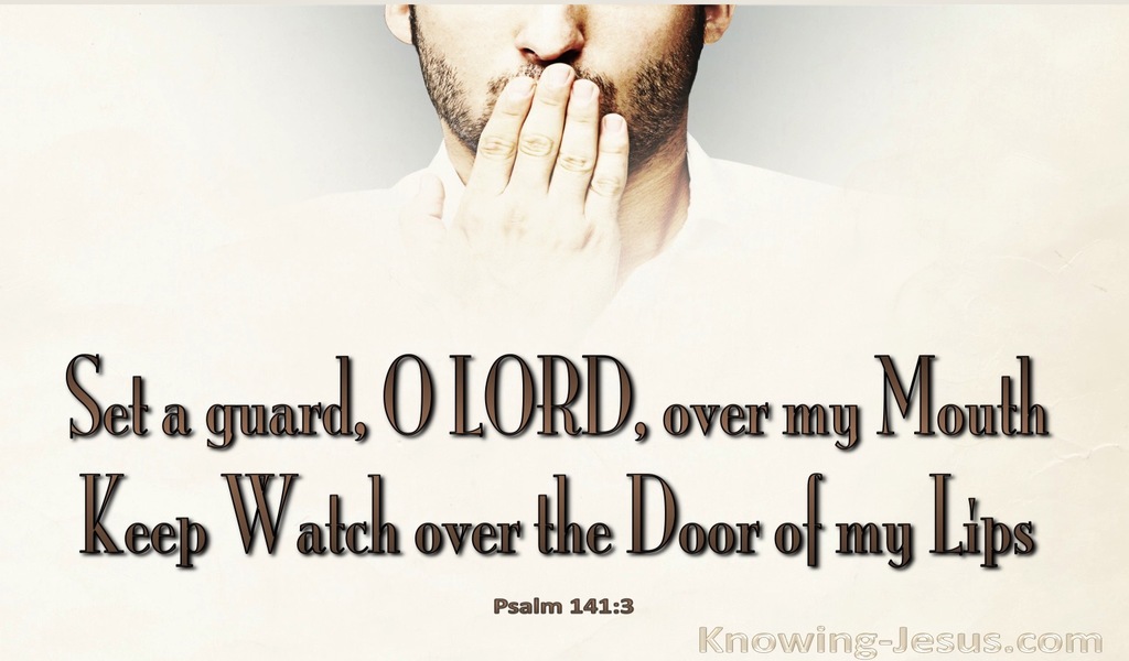 Psalm 141:3 Set A Guard On My Mouth (white)